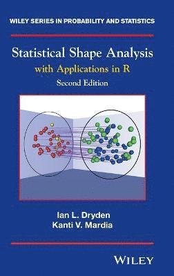 Ian L. Dryden, Kanti V. Mardia, Ian L. (University of Nottingham) Dryden, UK) Mardia, Kanti V. (University of Leeds; University of Oxford, Ian L Dryden, Kanti V Mardia - Statistical Shape Analysis, Inbunden