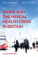 bokomslag Work and the Mental Health Crisis in Britain