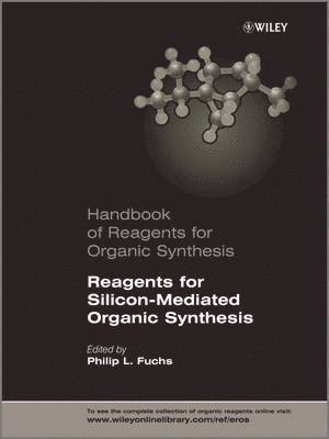 Philip L. Fuchs - Reagents for Silicon-Mediated Organic Synthesis, Inbunden