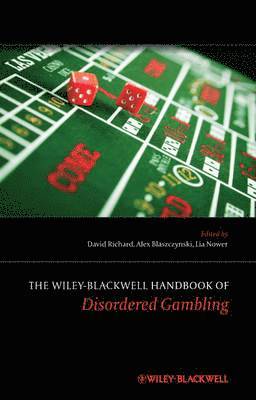 bokomslag The Wiley-Blackwell Handbook of Disordered Gambling