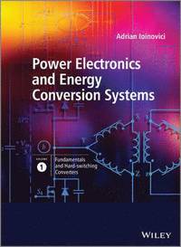 bokomslag Power Electronics and Energy Conversion Systems, Fundamentals and Hard-switching Converters