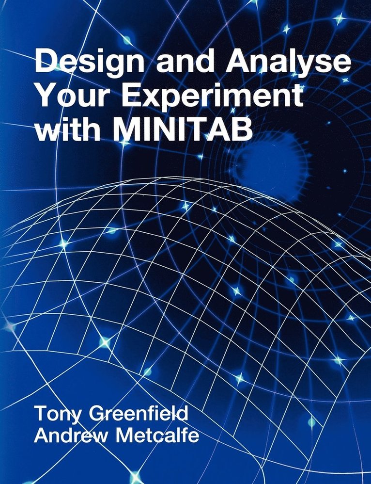 Design and Analyse Your Experiment Using MINITAB 1