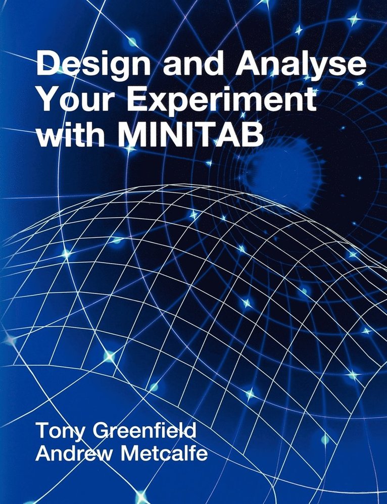 Design and Analyse Your Experiment Using MINITAB