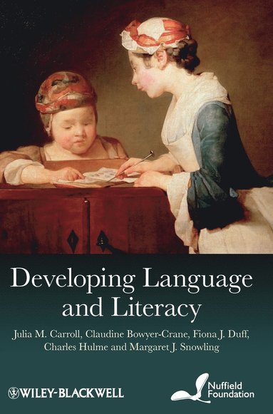 Julia M. Carroll, Claudine Bowyer-Crane, Fiona J. Duff, Charles Hulme, Margaret J. Snowling - Developing Language and Literacy, Inbunden