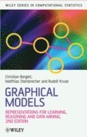 Christian Borgelt, Matthias Steinbrecher, Rudolf R. Kruse - Graphical Models, Inbunden