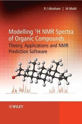 Raymond J. Abraham, Mehdi Mobli, Raymond J. (The University of Liverpool) Abraham, Mehdi (Manchester University) Mobli, Raymond J Abraham - Modelling 1H NMR Spectra of Organic Compounds, Inbunden