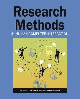 Jonathan Lazar, Jinjuan Heidi Feng, Harry Hochheiser, Jonathan (Towson University) Lazar, Jinjuan Heidi (Towson University) Feng, Harry (Towson University) Hochheiser - Research Methods in Human-Computer Interaction, Häftad