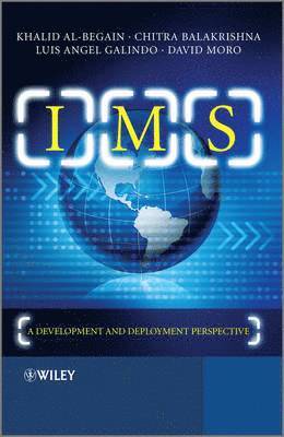 Khalid Al-Begain, Chitra Balakrishna, Luis Angel Galindo, David Moro Fernandez, Khalid (University of Glamorgan) Al-Begain, Chitra (University of Glamorgan) Balakrishna, Luis Angel (Telefonica Moviles Espana) Galindo, David Moro (Telefonica I+D) Fernandez - IMS, Inbunden