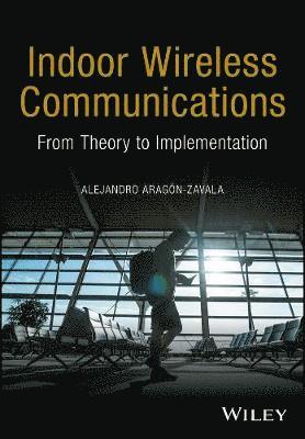 Alejandro A. Aragón-Zavala - Indoor Wireless Communications, Inbunden