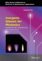 Animesh Jha, Peter Capper, Safa O Kasap, Arthur Willoughby - Inorganic Glasses for Photonics, Inbunden
