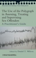 bokomslag The Use of the Polygraph in Assessing, Treating and Supervising Sex Offenders