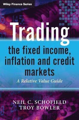 bokomslag Trading the Fixed Income, Inflation and Credit Markets