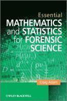 Essential Mathematics and Statistics for Forensic Science 1