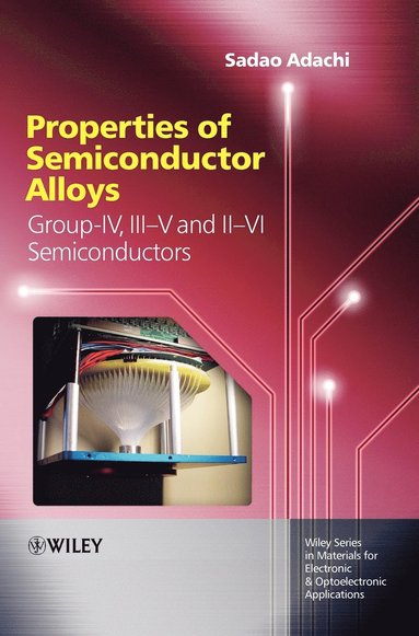 Sadao Adachi, Peter Capper, Safa O Kasap, Arthur Willoughby - Properties of Semiconductor Alloys, Inbunden