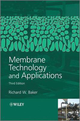 Richard W. Baker - Membrane Technology and Applications, Inbunden