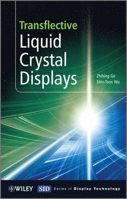 Zhibing Ge, Shin-Tson Wu, Zhibing (University Of Central Florida) Ge, USA) Wu, Shin-Tson (University of Central Florida - Transflective Liquid Crystal Displays, Inbunden