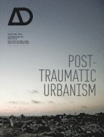 Post-Traumatic Urbanism 1