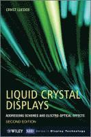 Ernst Lueder - Liquid Crystal Displays: Addressing Schemes and Electro-Optical Effects, Inbunden