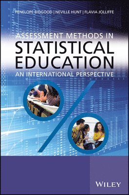 Penelope Bidgood, Neville Hunt, Flavia Jolliffe - Assessment Methods in Statistical Education: An International Perspective, Häftad