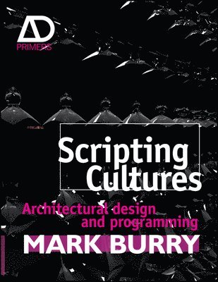 Mark Burry, Mark (RMIT University) Burry - Scripting Cultures, Inbunden