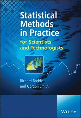 Richard Boddy, Gordon Smith - Statistical Methods in Practice, Inbunden