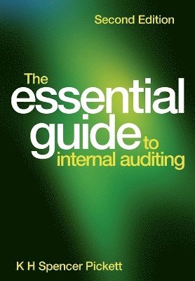 K. H. Spencer Pickett, UK) Pickett, K. H. Spencer (National School of Government, London, K H Spencer Pickett - Essential Guide to Internal Auditing, Häftad