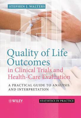 Stephen J. Walters, Stephen J. (University of Sheffield) Walters, Stephen J Walters - Quality of Life Outcomes in Clinical Trials and Health-Care Evaluation, Inbunden
