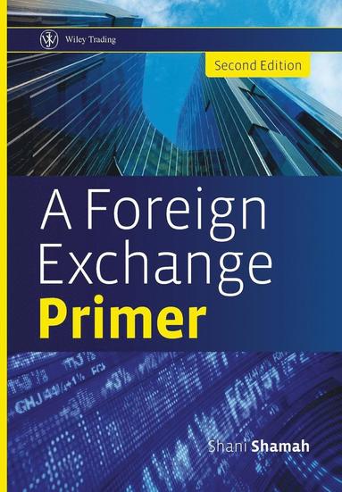 Shani Shamah - Foreign Exchange Primer, Inbunden