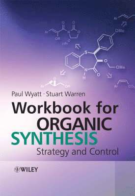 Paul Wyatt, Stuart Warren, UK) Wyatt, Paul (School of Chemistry, University of Bristol, UK) Warren, Stuart (Cambridge University - Workbook for Organic Synthesis, Inbunden
