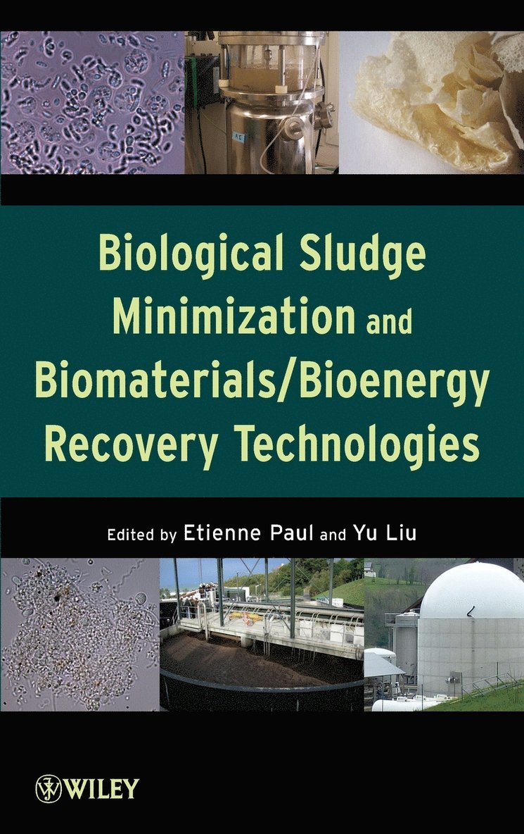 Etienne Paul, Etienne Paul, Yu Liu - Biological Sludge Minimization and Biomaterials/Bioenergy Recovery Technologies, Inbunden