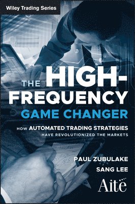 Paul Zubulake, Sang Lee - High Frequency Game Changer, Inbunden
