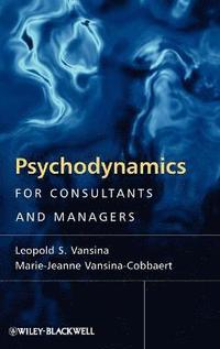 bokomslag Psychodynamics for Consultants and Managers