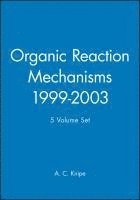 A. C. Knipe, W. E. Watts, Northern Ireland) Knipe, A. C. (School of BMS, The University of Ulster, Coleraine, Co. Londonderry, BT52 1SA, N. Ireland) Watts, W. E. (School of BMS, The University of Ulster - Organic Reaction Mechanisms, 1999 - 2003, 5 Volume Set, Inbunden