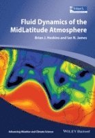 Brian J. Hoskins, Ian N. James - Fluid Dynamics of the Mid-Latitude Atmosphere, Häftad