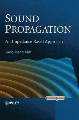 Yang-Hann Kim, Republic of Korea) Kim, Yang-Hann (Korea Advanced Institute of Science and Technology (KAIST) - Sound Propagation, Inbunden
