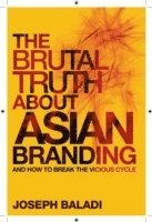 bokomslag Brutal Truth About Asian Branding
