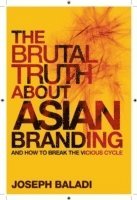 bokomslag The Brutal Truth About Asian Branding