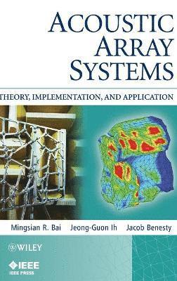 Mingsian R. Bai, Jeong-Guon Ih, Jacob Benesty - Acoustic Array Systems, Inbunden
