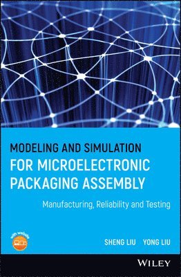 Shen Liu, Yong Liu - Modeling and Simulation for Microelectronic Packaging Assembly, Inbunden