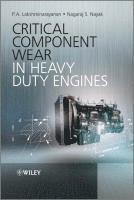 P. A. Lakshminarayanan, Nagaraj S. Nayak, P A Lakshminarayanan, Nagaraj S Nayak - Critical Component Wear in Heavy Duty Engines, Inbunden