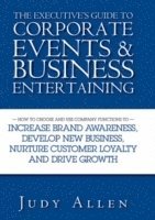 bokomslag The Executive's Guide to Corporate Events and Business Entertaining