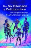 bokomslag The Six Dilemmas of Collaboration