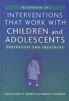 Barrett, Ollendick, Paula M. Barrett, Thomas H. Ollendick - Handbook of Interventions that Work with Children and Adolescents, Inbunden