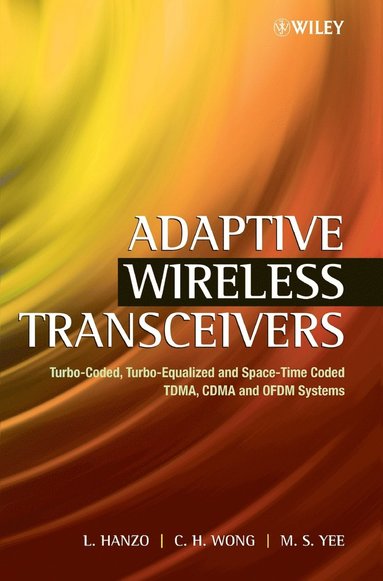 Lajos Hanzo, C. H. Wong, M. S. Yee - Adaptive Wireless Transceivers, Inbunden
