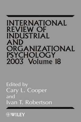 Cooper, Robertson, Cary Cooper CBE, Ivan T. Robertson - International Review of Industrial and Organizational Psychology 2003, Volume 18, Inbunden