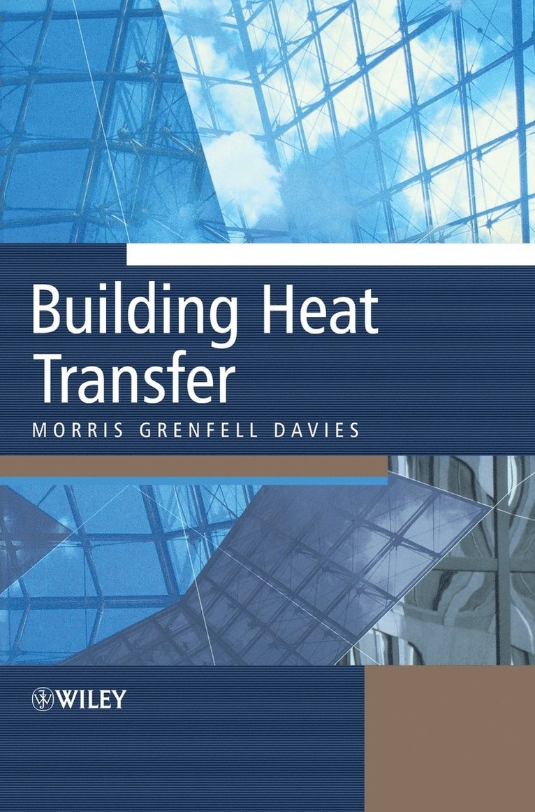 Morris G. Davies, UK) Davies, Morris G. (The University of Liverpool, Davies, Morris G Davies - Building Heat Transfer, Inbunden