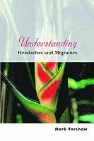 Mark Forshaw - Understanding Headaches and Migraines, Häftad