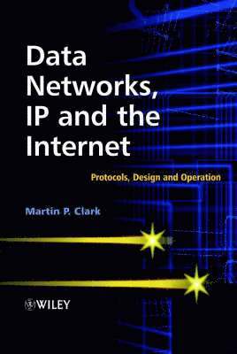 Martin P. Clark - Data Networks, IP and the Internet, Inbunden