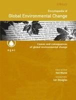 UK), Ian Douglas, UK) Douglas, Ian (University of Manchester - Encyclopedia of Global Environmental Change, Causes and Consequences of Global Environmental Change, Inbunden