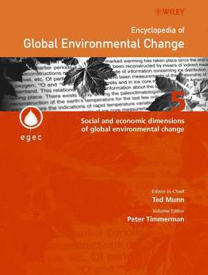 Editor:Peter Timmerman (IFIAS, Toronto, Canada), Peter Timmerman, Canada) Timmerman, Peter (IFIAS, Toronto - Encyclopedia of Global Environmental Change, Social and Economic Dimensions of Global Environmental Change, Inbunden